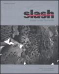 Slash. Paper under the knife. Catalogo della mostra (New York, 9 settembre 2009-10 gennaio 2010)