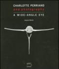 Charlotte Perriand and photography. A wide-angle eye