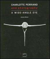 Charlotte Perriand and photography. A wide-angle eye
