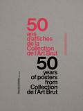 50 years of posters from collection de l'art brut 1976-2026. Ediz. inglese e francese