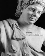 Sculture di Capua antica-Sculptures from Ancient Capua. Ediz. bilingue