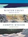 Winter count: embracing the cold-Compte d’hiver: au cœur du froid. Ediz. bilingue