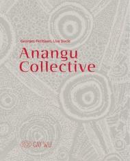 Anangu collective. Gay'Wu - Arts et savoirs aborigène. Ediz. illustrata