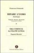 Rifare l'uomo. Antologia. 2.Ora comincia la vita più lunga. Eugenio Montale