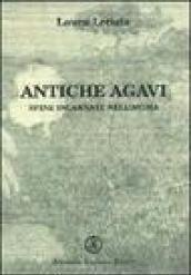 Antiche agavi. Spine incarnate nell'anima