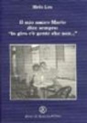 Il mio amico Mario dice sempre «In giro c'è gente che non...»