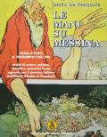 Le mani su Messina prima e dopo il terremoto del 1908. Giochi di potere, politica, malaffare, potentati locali, rapporti col governo dall'unità d'Italia al fascismo. Ediz. illustrata