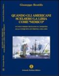 Quando gli americani scelsero la Libia come «nemico»