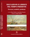 Educazione e libertà nel tempo presente. Percorsi, modelli, problemi