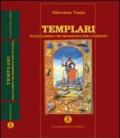 Templari. Sugli uomini che morirono per un sogno