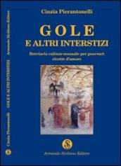 Gole e altri interstizi. Breviario culinar-sessuale per gourmet. Ricette d'amore