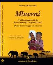Mbweni. Il villaggio della gioia dove vivono gli «angeli neri». Diario del mio viaggio in Tanzania