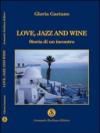 Love, jazz and wine. Storia di un incontro