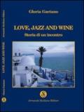 Love, jazz and wine. Storia di un incontro