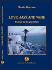 Love, jazz and wine. Storia di un incontro