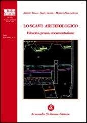 Lo scavo archeologico. Filosofia, prassi, documentazione