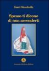 Spesso ti dicono di non arrenderti