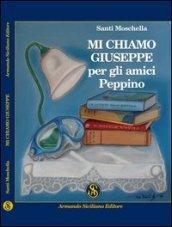 Mi chiamo Giuseppe, per gli amici Peppino