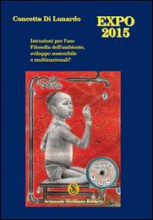 Expo Milano 2015. Istruzioni per l'uso. Filosofia dell'ambiente, sviluppo sostenibile e multinazionali?