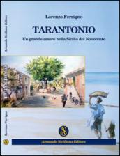 Tarantonio. Un grande amore nella Sicilia del Novecento