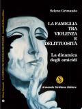 La famiglia tra violenza e delittuosità. La dinamica degli omicidi