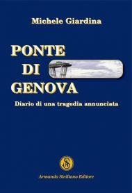 Ponte di Genova. Diario di una tragedia annunciata