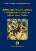 José Ortega y Gasset e Humberto Maturana dal loro punto di vista