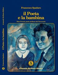 Il poeta e la bambina. Nino Ferraù poeta siciliano del Novecento