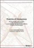 Pratiche di valutazione. Per lo sviluppo del territorio e per la conservazione e valorizzazione del patrimonio edilizio, urbano ed archeologico