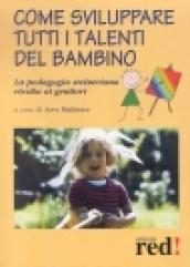 Come sviluppare tutti i talenti del bambino. La pedagogia steineriana rivolta ai genitori