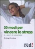 Trenta modi per vincere lo stress. In 3 minuti o anche meno