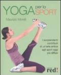 Yoga per lo sport. I sorprendenti contributi di un'arte antica agli sport oggi più diffusi. Ediz. illustrata