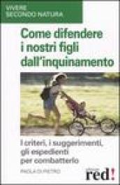 Come difendere i nostri figli dall'inquinamento