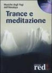 Trance e meditazione. Musiche degli yogi dell'Himalaya. CD Audio