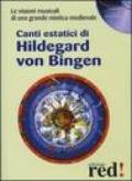 Canti estatici di Hildegard von Bingen. Le visioni musicali di una grande mistica medievale. CD Audio