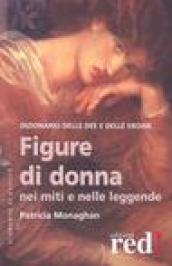 Figure di donna nei miti e nelle leggende. Dizionario delle dee e delle eroine