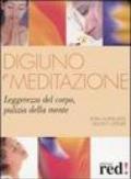 Digiuno e meditazione. Leggerezza del corpo, pulizia della mente