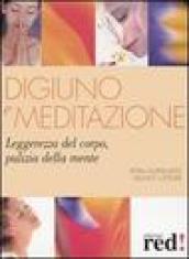 Digiuno e meditazione. Leggerezza del corpo, pulizia della mente