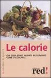 Le calorie. Che cosa sono. Quante ne servono. Come calcolarle