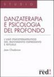 Danzaterapia e psicologia del profondo. L'uso psicoterapeutico del movimento espressivo e rituale