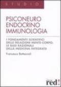 Psiconeuroendocrinoimmunologia. I fondamenti scientifici delle relazioni mente-corpo. Le basi razionali della medicina integrata