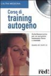 Corso di training autogeno. Con CD-ROM