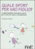 Quale sport per mio figlio?