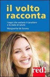 Il volto racconta. I segni che svelano il carattere e lo stato di salute