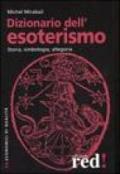 Dizionario dell'esoterismo. Storia, simbologia, allegoria