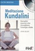 Meditazione Kundalini. Semplici esercizi che risvegliano l'energia vitale. Con CD Audio