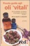 Piccola guida agli oli «vitali»