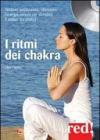 I ritmi dei chakra. Tamburi, percussioni, vibrazioni: l'energia sonora per stimolare il potere dei chakra. CD Audio