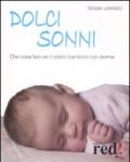 Dolci sonni. Che cosa fare se il vostro bambino non dorme