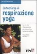 Le tecniche di respirazione yoga. Ediz. illustrata